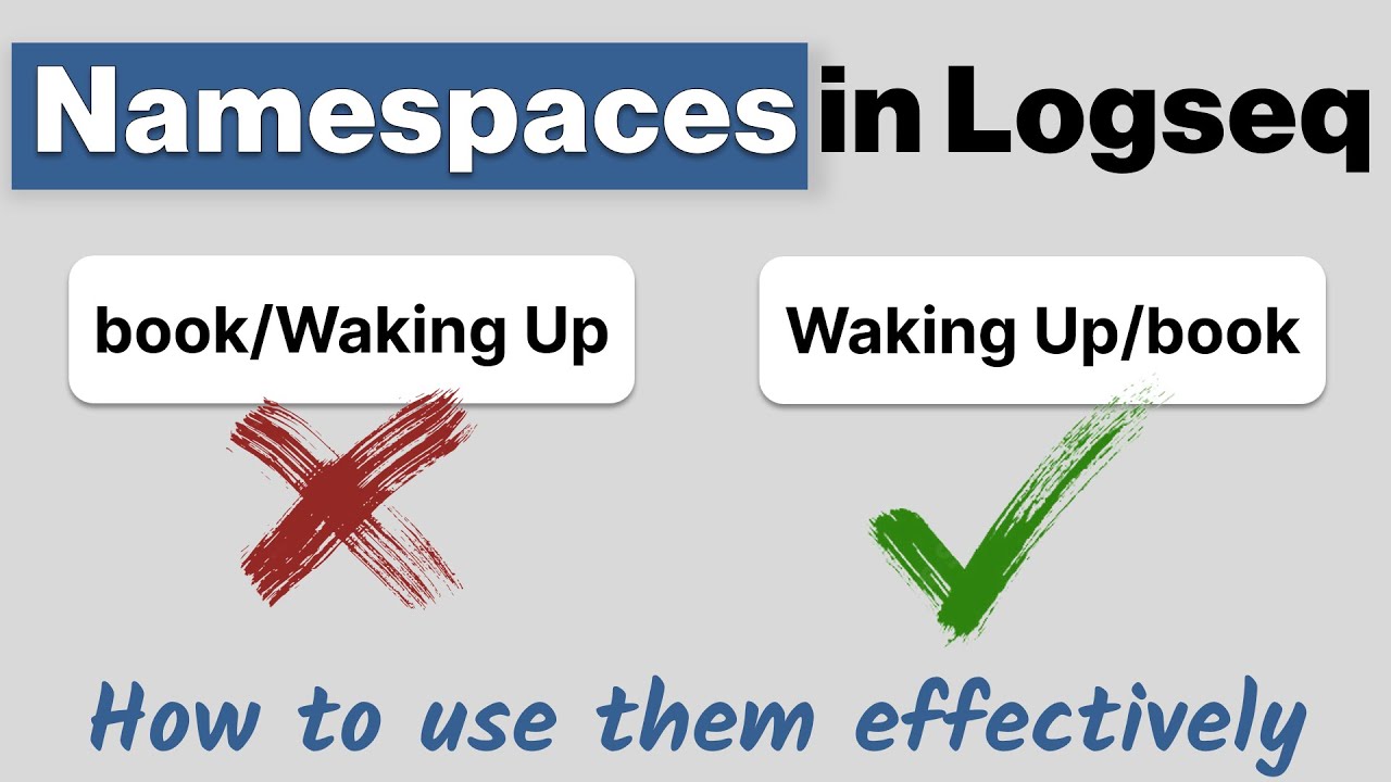 Logseq Namespaces - How to use (or not use) them