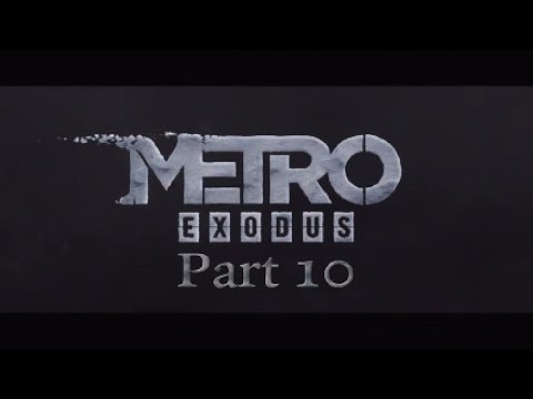 Metro Exodus pt.10 Cannibal Boss Fight!