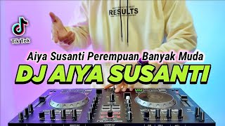 Download lagu DJ AIYA SUSANTI REMIX VIRAL TIKTOK TERBARU 2023 FULL BASS | DJ AIYA SUSANTI PEREMPUAN BANYAK MUDA mp3