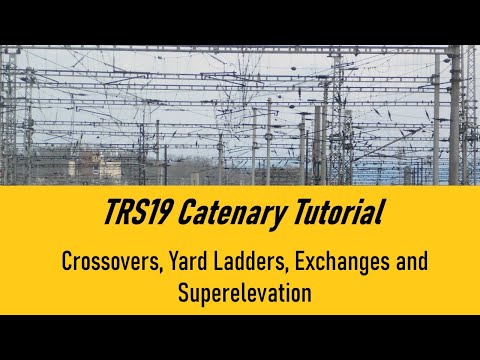 TRS19 - Catenary Tutorial Pt.2 - Crossovers, Yard Ladders, Exchanges and Superelevation