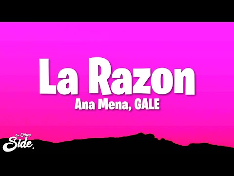 Ana Mena, GALE - La Razon (Letra/Lyrics)