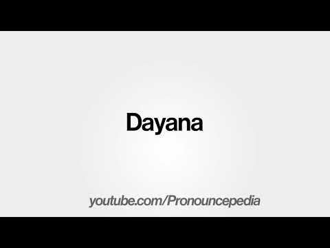 How To Pronounce Dayana