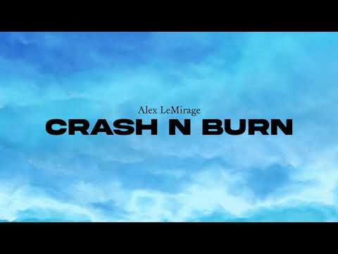 Alex LeMirage - CRASH N BURN (with Islet Oak) (Official Audio)