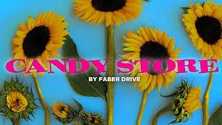 Candy Store - Faber Drive | Lyrics