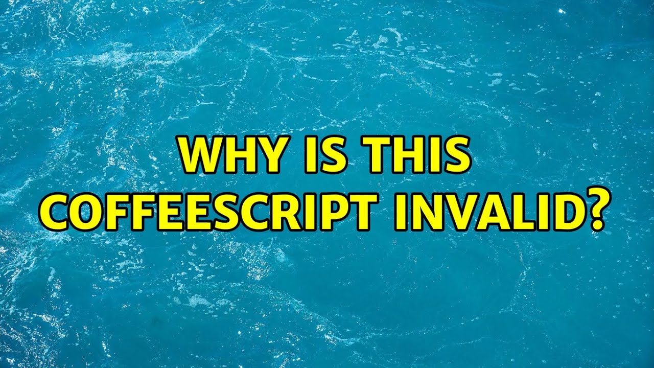 Why is this Coffeescript invalid?
