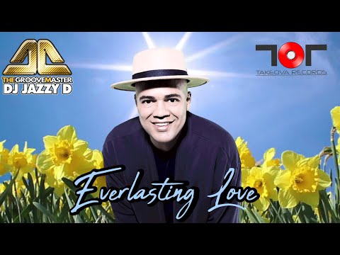 Dj Jazzy D (The GrooveMaster) - Everlasting love (Releases World wide 25th August)