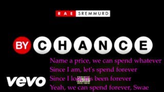 By Chance  - Rae sremmurd (Lyrics) (Explicit)