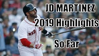 JD Martinez 2019 Highlights (so far)