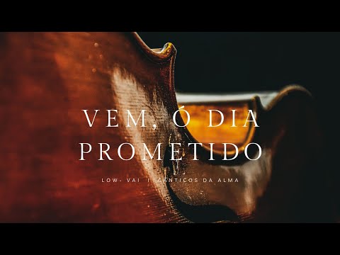 Vém, ó dia prometido ( Cover hino SUD 23 ) / Low-vai