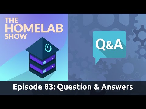 The Homelab Show Episode 83: Questions and Answers
