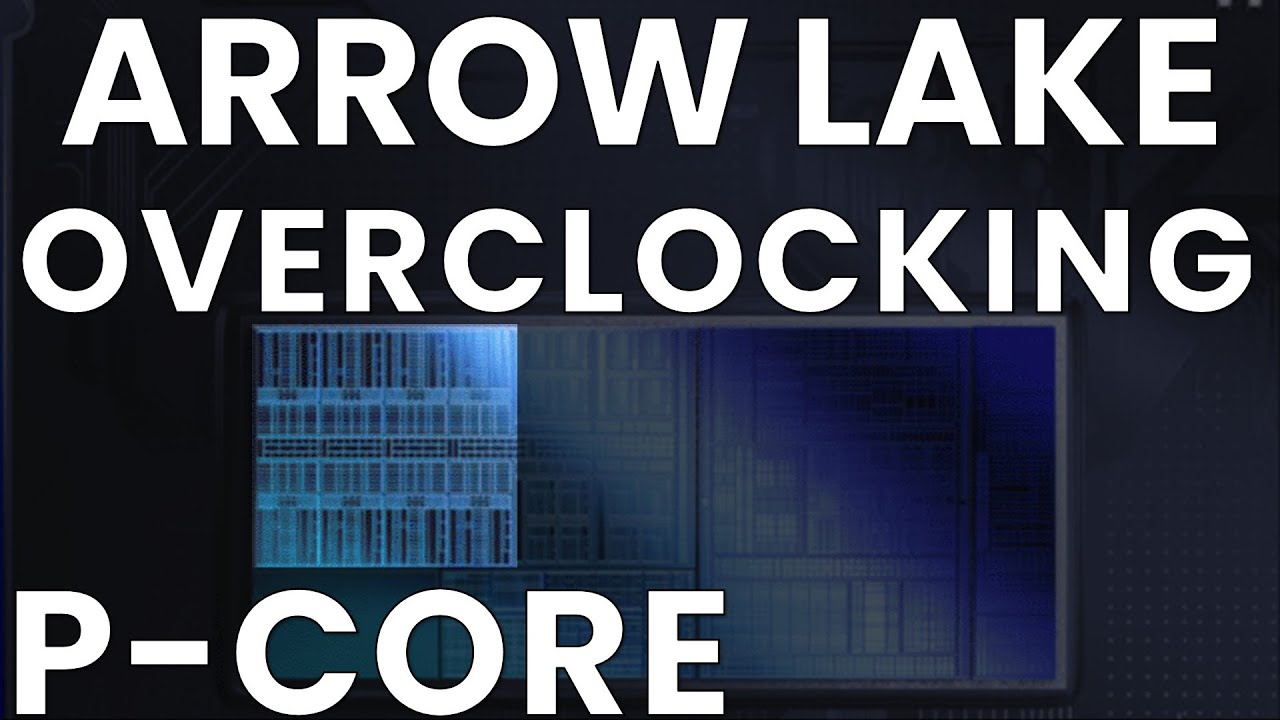 Arrow Lake Overclocking: P-core