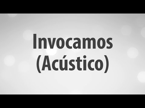 Invocamos acústico (Video lyric) - GDA