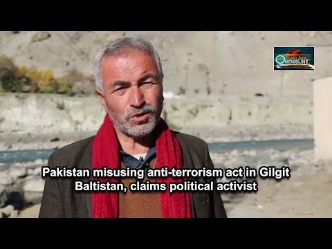 Pakistan misusing anti terrorism act in Gilgit Baltistan, claims political activist