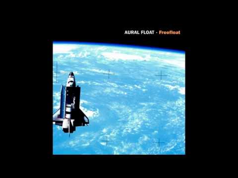 Aural Float — Free float (Full album/2001) • Ambient/Downtempo