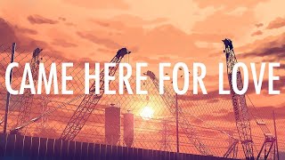 Sigala, Ella Eyre – Came Here For Love (Lyrics / Lyric Video)