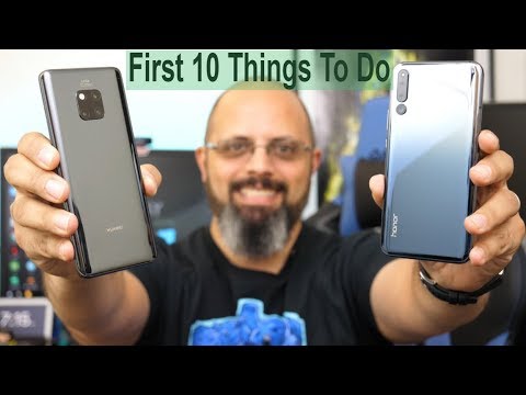 Top 10 Things To Do When You Get The #Huawei Mate 20, Mate 20 Pro, Mate 20 X, & #Honor Magic 2