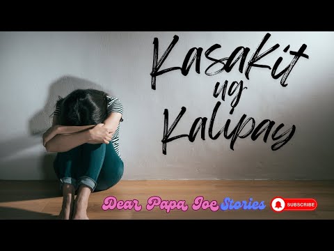 KASAKIT UG KALIPAY | ANA STORY | DEAR PAPA JOE STORIES 