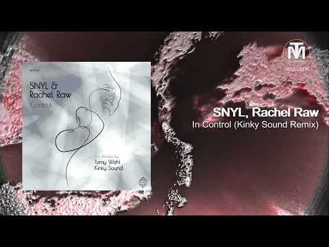 SNYL, Rachel Raw - In Control (Kinky Sound Remix)