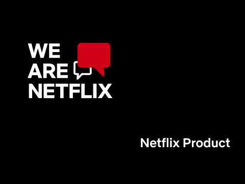 WeAreNetflix Podcast, S2, Episode 2: Product at Netflix