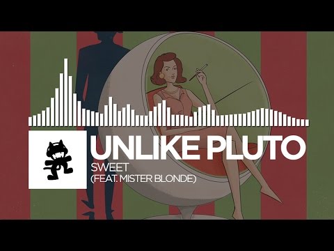 Unlike Pluto - Sweet (feat. Mister Blonde) [Monstercat Release]