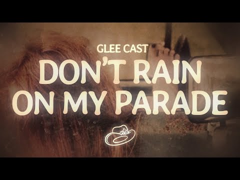 Glee Cast - Don't Rain On My Parade (Lyrics)