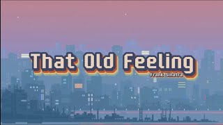 That Old Feeling - Frank Sinatra (2020 Mix) Lyric | M&amp;R