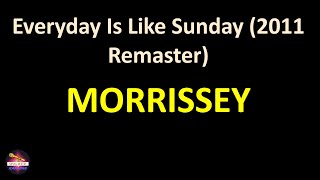 Download lagu Morrissey - Everyday Is Like Sunday (2011 Remaster) (Lyrics version) mp3