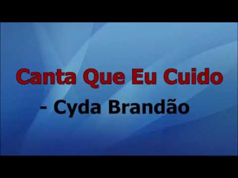 Canta que eu cuido Cyda Brandão playback
