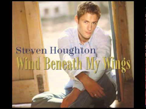 Steven Houghton - Wind Beneath My Wings