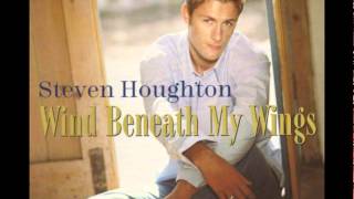 Steven Houghton - Wind Beneath My Wings