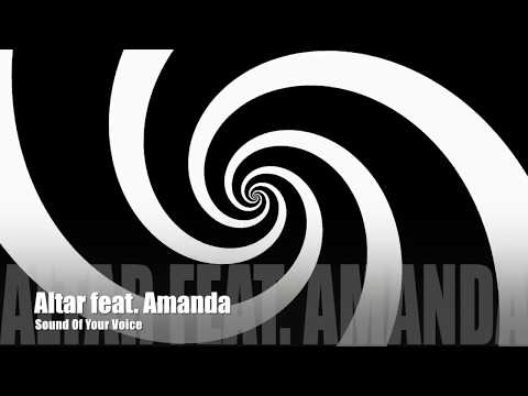 Altar feat. Amanda - Sound Of Your Voice