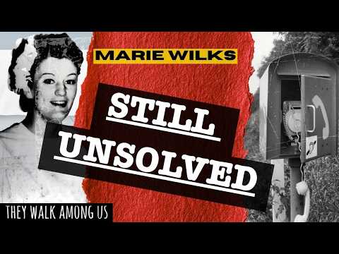 True Crime Documentary: The Haunting Unsolved Case of Marie Wilks