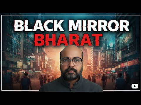 Black Mirror Bharat: India Mein Ab Control Shuru Ho Chuka Hai