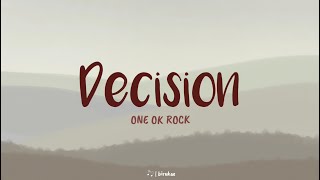 One Ok Rock - Decision (lirik terjemahan)