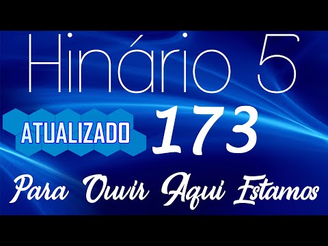 HINO 173 CCB - Para Ouvir Aqui Estamos - HINÁRIO 5 COM LETRAS - ATUALIZADO!