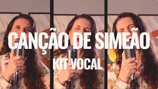 (Kit Vocal) Canção de Simeão - Luciana Debortoli (Cover)