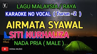 Download lagu AIR MATA SYAWAL - NADA PRIA ( KARAOKE ) SITI NURHALIZA | BY VIONA MUSIC mp3