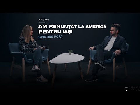 Am renunțat la America pentru Iași | Cristian Popa | Interviu