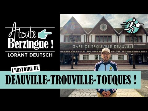 The story of Deauville - Trouville-sur-Mer - Touques... At Full Speed!