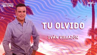 Iván Villazón - Tu Olvido (Video Letra Oficial)