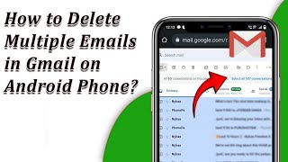 Gmail Efficiency Hacks: How to Delete Multiple Emails on Phone in Seconds | Android Data Recovery