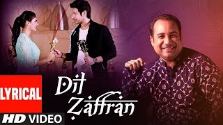 Lyrical : Dil  Zaffran Video | Rahat Fateh Ali Khan | Ravi Shankar |  Kamal Chandra | Shivin | Palak