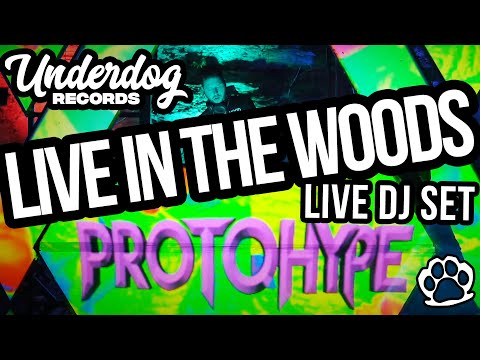 Protohype - Live in the Woods DJ Set