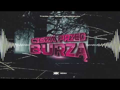 Tromba feat. Macias, Nowaczkiewicz - Cisza Przed Burzą (KRK Remix)