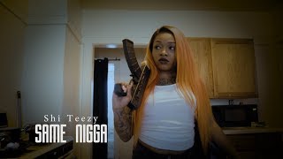 Shi Teezy - Same Nigga