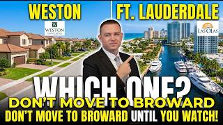 Moving to Broward County Weston vs. Fort Lauderdale (Don’t Buy Until You Watch)