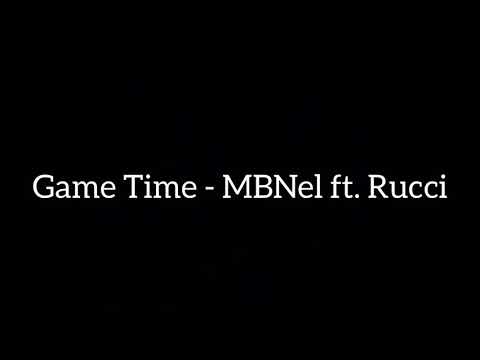 Game Time - MBNel ft. Rucci (Lyrics)