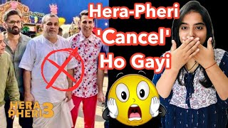 Hera Pheri 3 Movie Cancelled?  Deeksha Sharma