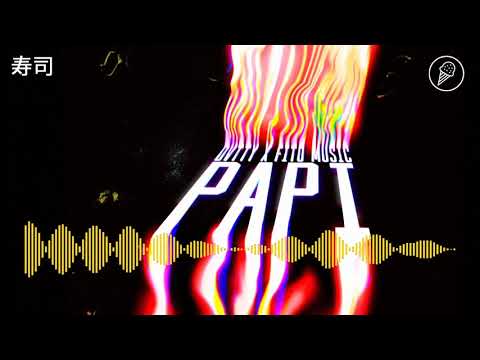 PAPI - DVTTY x FITO MUSIC (Official Audio) 🍑🔥