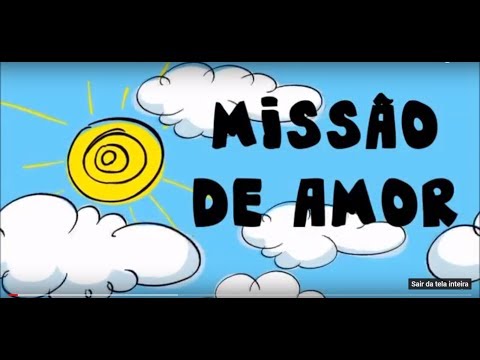 Missão De Amor video